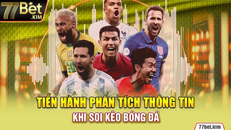 Tiến hành phân tích thông tin khi soi kèo bóng đá