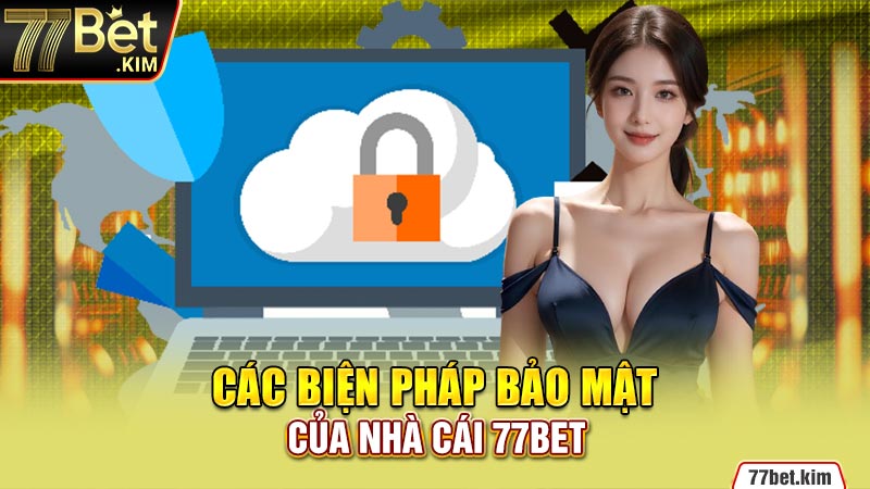 Các biện pháp bảo mật của nhà cái 77BET