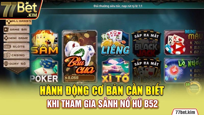 Hành động cơ bản cần biết khi tham gia sảnh Nổ hũ B52