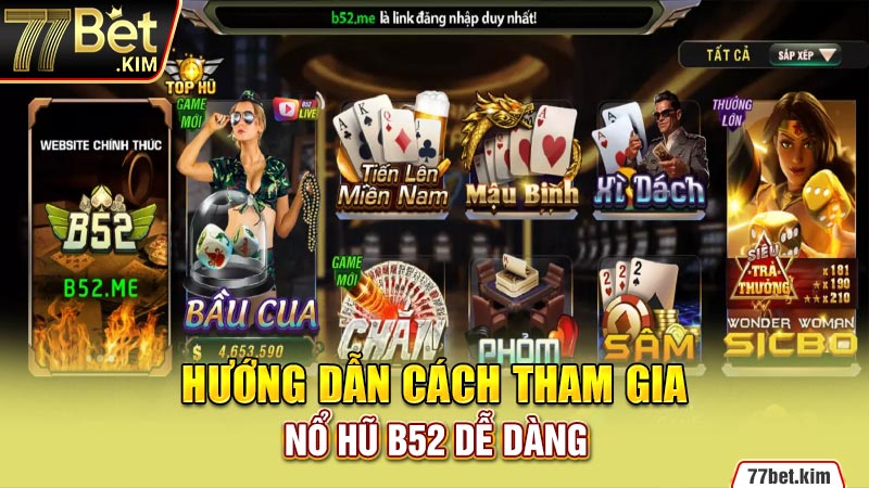 Hướng dẫn cách tham gia nổ hũ B52 dễ dàng