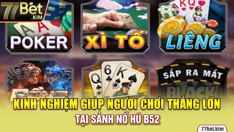 Kinh nghiệm giúp người chơi thắng lớn tại sảnh Nổ hũ B52