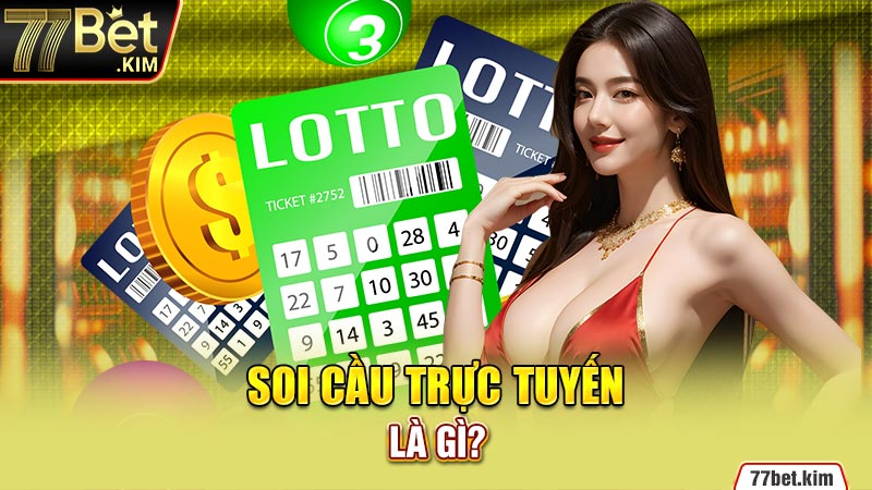 Soi cầu trực tuyến là gì?