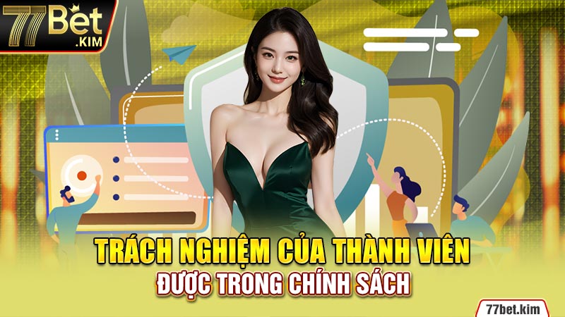 Trách nghiệm của thành viên được trong chính sách